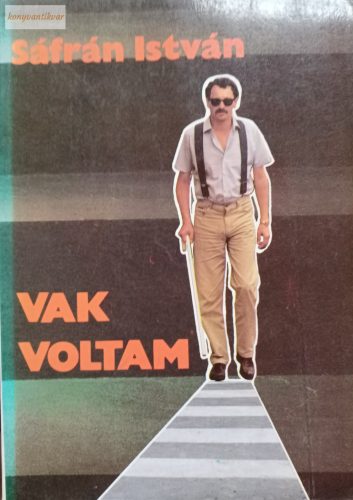 Sáfrán István: Vak voltam