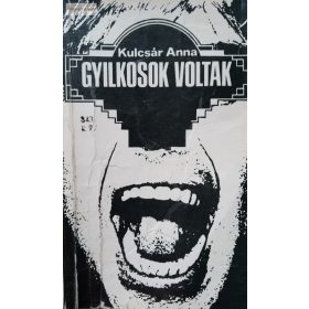 Kulcsár Anna: Gyilkosok voltak