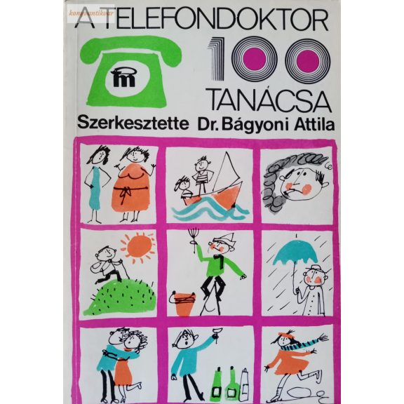 Bágyoni Attila(szerk) A telefondoktor 100 tanácsa