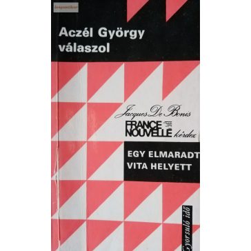   Jacques de Bonis · Aczél György Egy ​elmaradt vita helyett