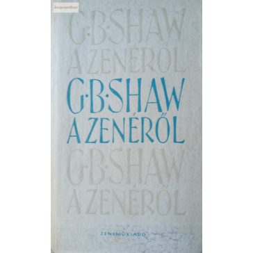 G. B. Shaw A zenéről