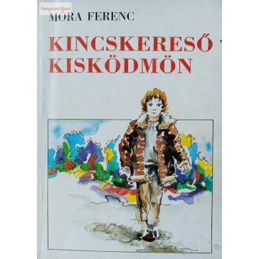 Móra Ferenc: Kincskereső kisködmön 