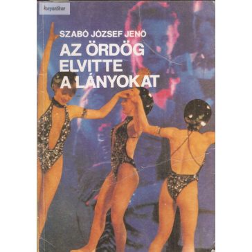 Szabó József Jenő: Az ördög elvitte a lányokat