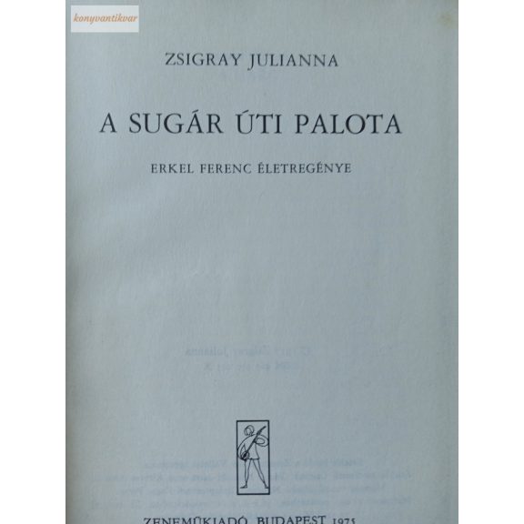 Zsigray Julianna: A Sugár úti palota Zsigray Julianna: A Sugár úti palota