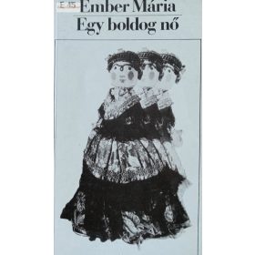 Ember Mária: Egy boldog nő