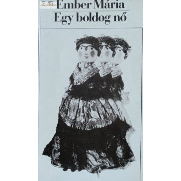 Ember Mária: Egy boldog nő
