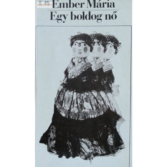 Ember Mária: Egy boldog nő Ember Mária: Egy boldog nő