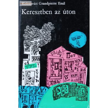 Kolozsvári Grandpierre Emil: Keresztben az úton