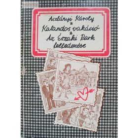   Aszlányi Károly: Kalandos vakáció - Az Északi Park felfedezése 