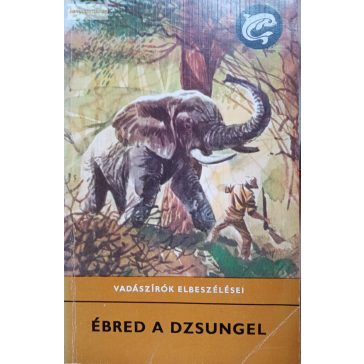 Véber Károly (szerk.) Ébred ​a dzsungel