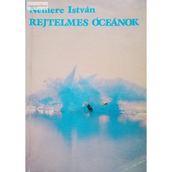Nemere István: Rejtelmes óceánok Nemere István: Rejtelmes óceánok