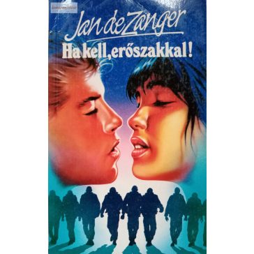 Jan de Zanger Ha ​kell, erőszakkal!