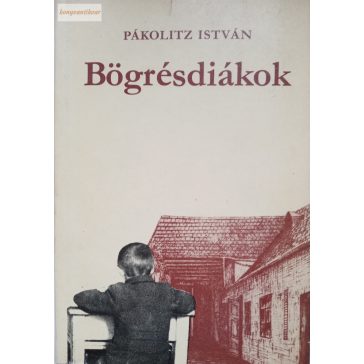 Pákolitz István: Bögrésdiákok