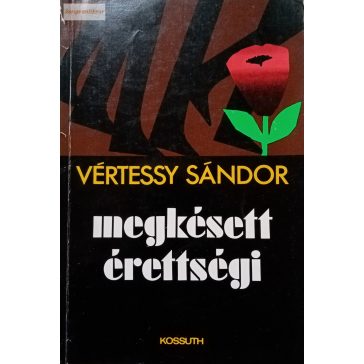 Vértessy Sándor: Megkésett érettségi