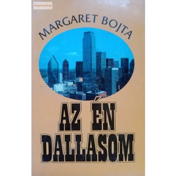Margaret Bojta: Az én Dallasom