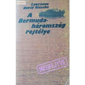  Lawrence David Kusche: A Bermuda-háromszög rejtélye – megfejtve