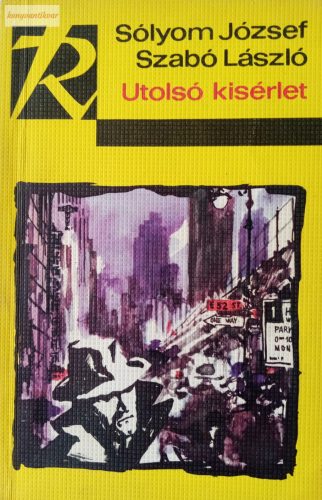 Sólyom József - Szabó László: Utolsó kisérlet