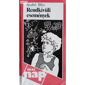 Szabó Illés: Rendkívüli események