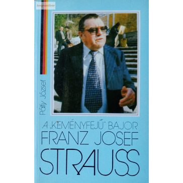   Pálfy József: A "keményfejű" bajor Franz Josef Strauss