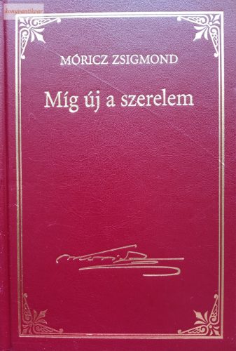 Móricz Zsigmond: Míg új a szerelem