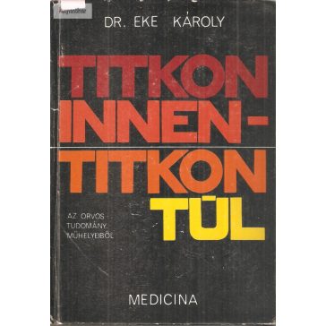 Eke Károly: Titkon innen - titkon túl