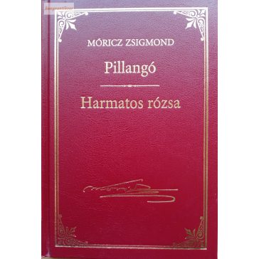 Móricz Zsigmond: Pillangó / Harmatos rózsa