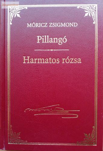 Móricz Zsigmond: Pillangó / Harmatos rózsa