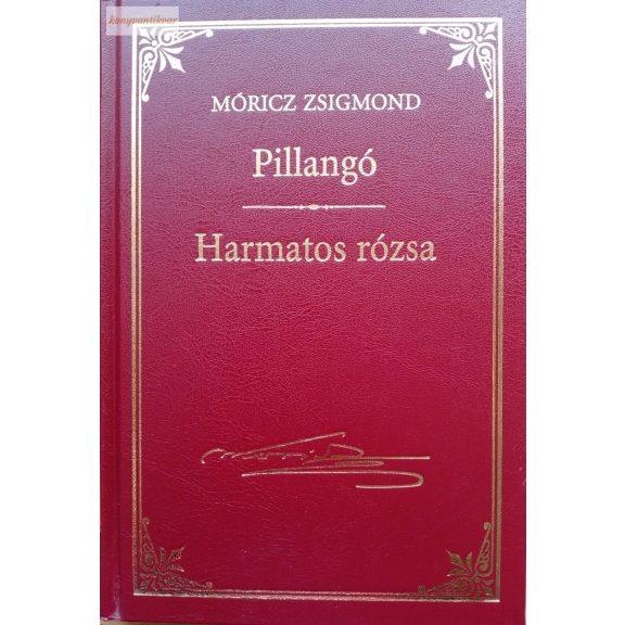 Móricz Zsigmond: Pillangó / Harmatos rózsa Móricz Zsigmond: Pillangó / Harmatos rózsa