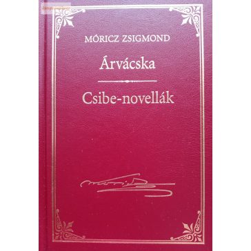 Móricz Zsigmond: Árvácska / Csibe-novellák