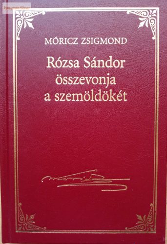 Móricz Zsigmond: Rózsa Sándor összevonja a szemöldökét