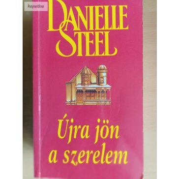 Danielle Steel: Újra jön a szerelem