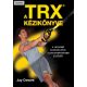 Jay Dawes: A TRX kézikönyve