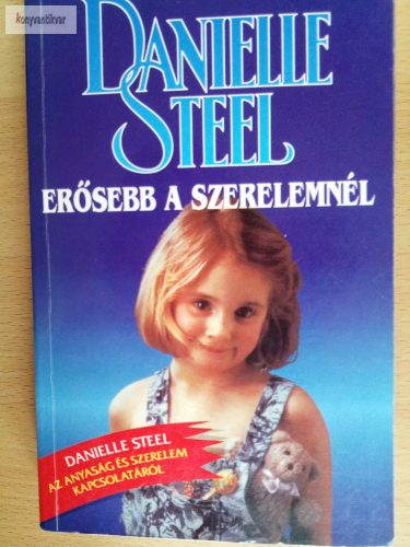Danielle Steel: Erősebb a szerelemnél