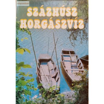 Vigh József (szerk.) Százhúsz ​horgászvíz