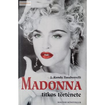 J. Randy Taraborrelli: Madonna titkos története
