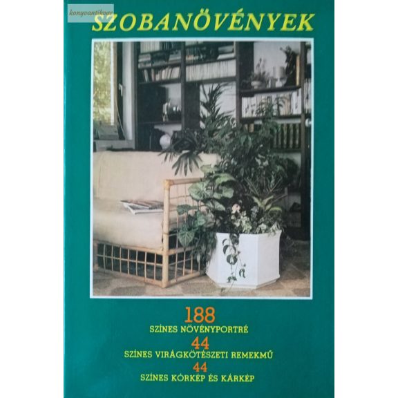 Sulyok Mária – Kecskés Tibor – Kerényiné Nemestóthy Klára – Kuhn László – Szabó János: Szobanövények