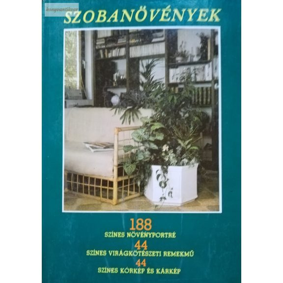 Sulyok Mária – Kecskés Tibor – Kerényiné Nemestóthy Klára – Kuhn László – Szabó János: Szobanövények