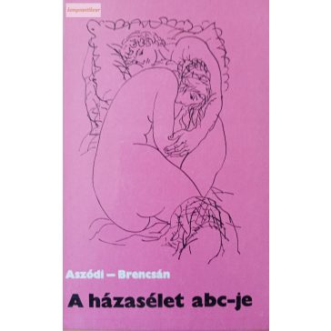 Aszódi Imre · Brencsán János: A ​házasélet abc-je