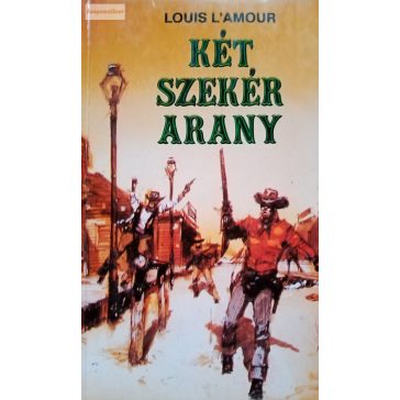 Louis L'Amour: Két szekér arany