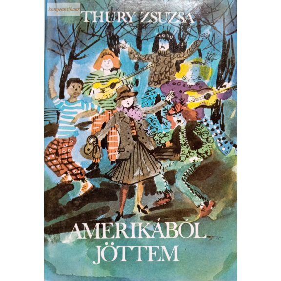 Thury Zsuzsa Amerikából jöttem Thury Zsuzsa Amerikából jöttem