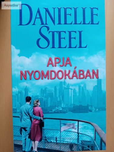 Danielle Steel: Apja nyomdokában