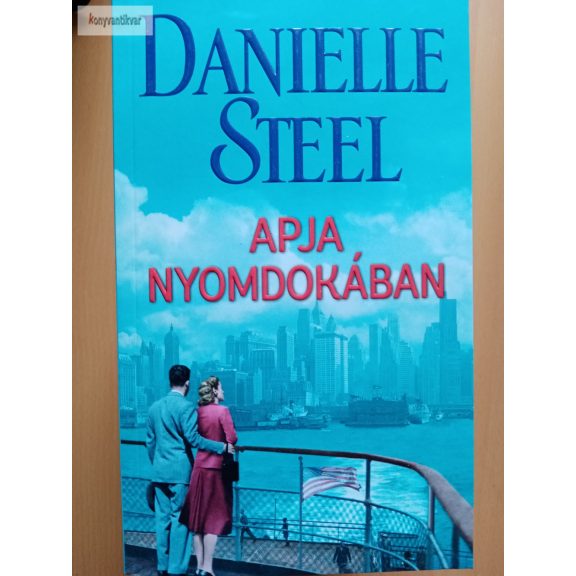 Danielle Steel: Apja nyomdokában Danielle Steel: Apja nyomdokában