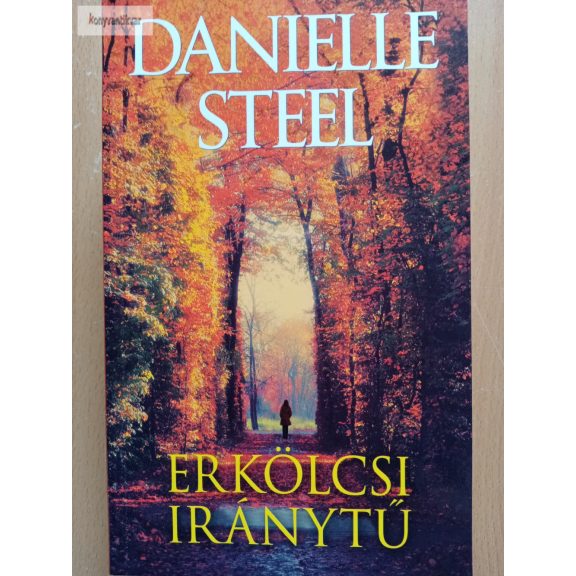 Danielle Steel: Erkölcsi iránytű Danielle Steel: Erkölcsi iránytű