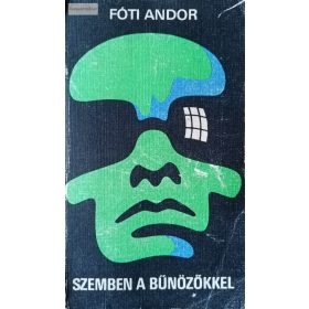 Fóti Andor: Szemben a bűnözőkkel