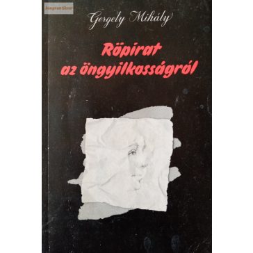 Gergely Mihály: Röpirat az öngyilkosságról