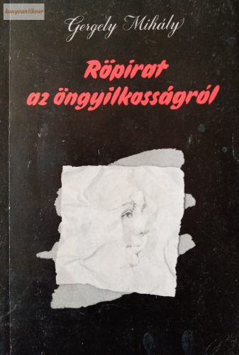 Gergely Mihály: Röpirat az öngyilkosságról
