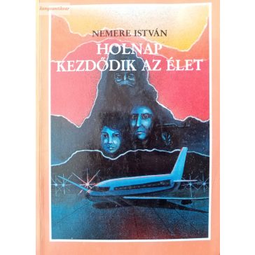 Nemere István: Holnap kezdődik az élet