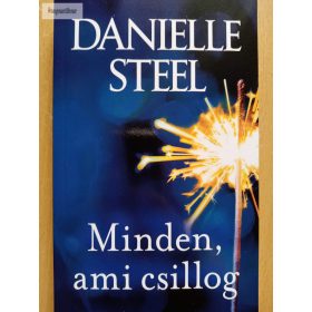 Danielle Steel: Minden, ami csillog