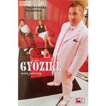 Csajkovszky Krisztina: Győzike mint jelenség