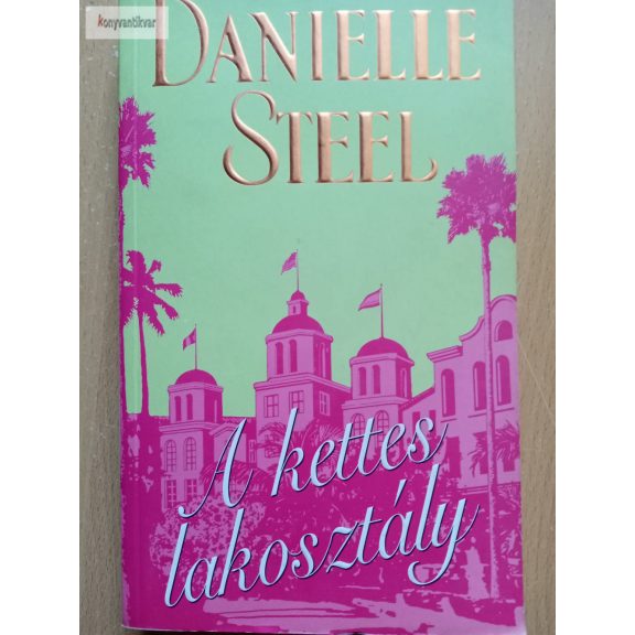 Danielle Steel: A kettes lakosztály Danielle Steel: A kettes lakosztály